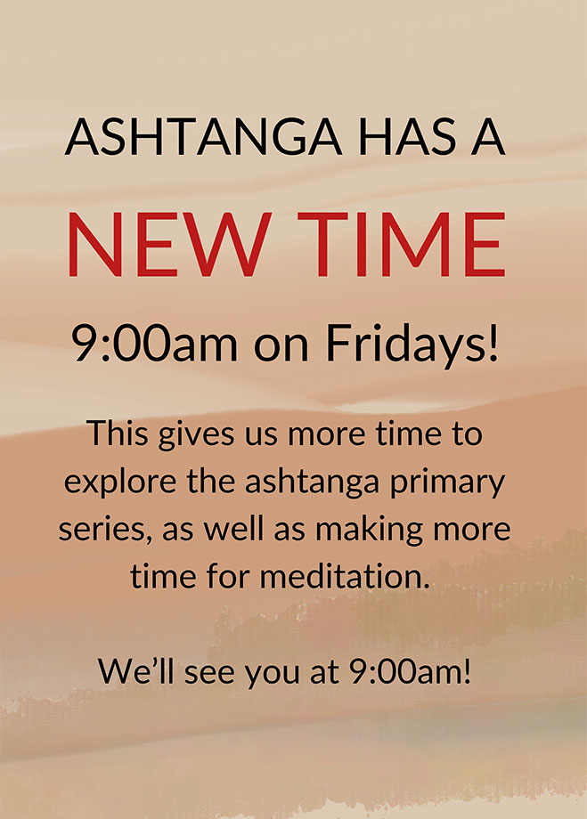 Ashtanga has a new time